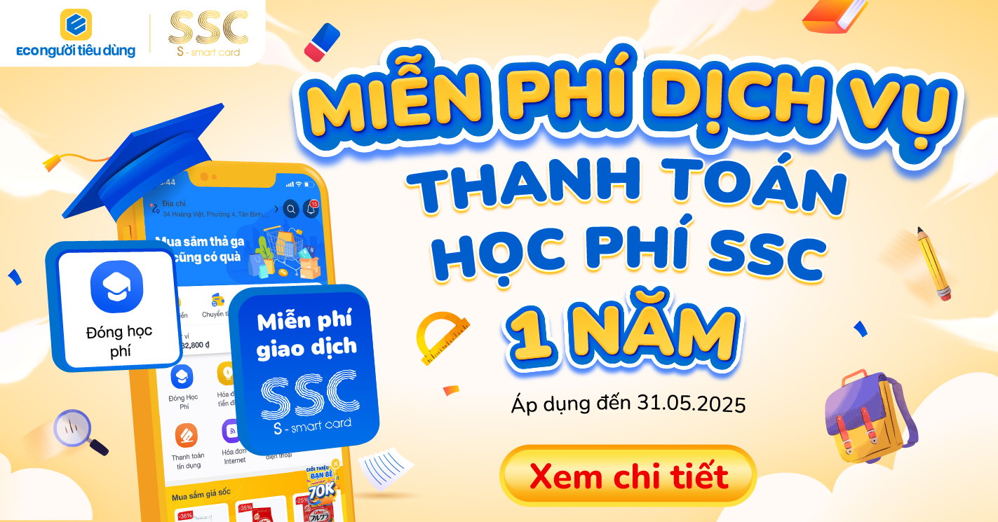 [ECO NGƯỜI TIÊU DÙNG] MIỄN PHÍ THANH TOÁN HỌC PHÍ SSC 1 NĂM