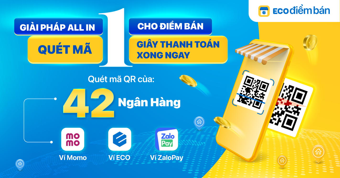 QUÉT MÃ 1 GIÂY THANH TOÁN XONG NGAY [ECO ĐIỂM BÁN]