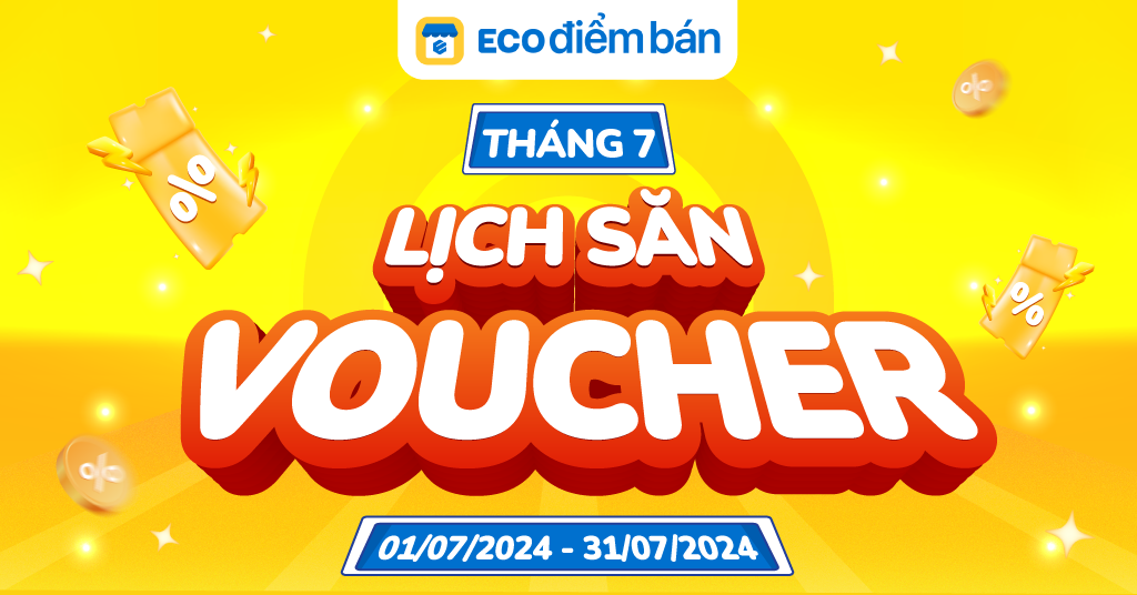 LỊCH SĂN VOUCHER ECO ĐIỂM BÁN THÁNG 7/2024