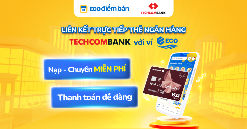 Liên kết trực tiếp thẻ TECHCOMBANK với ví ECO