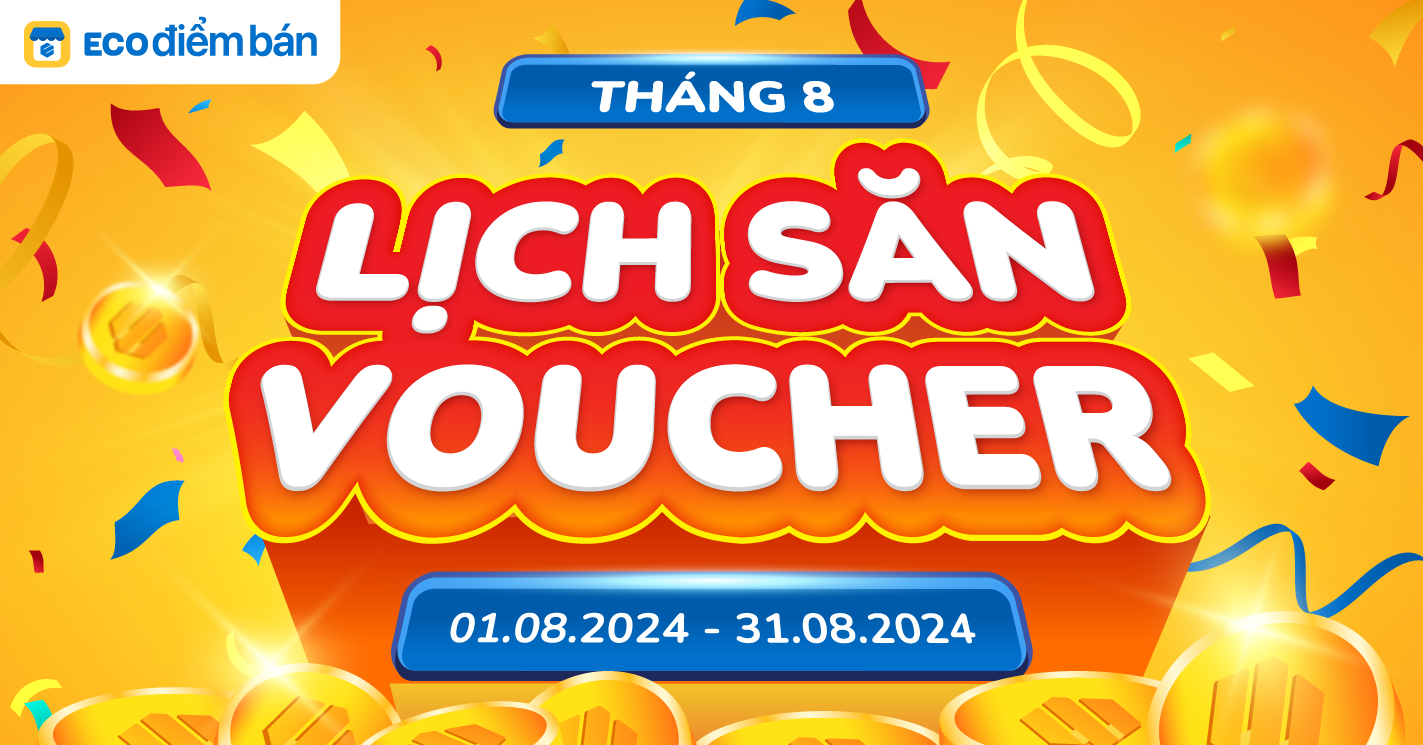 LỊCH SĂN VOUCHER ECO ĐIỂM BÁN THÁNG 8/2024