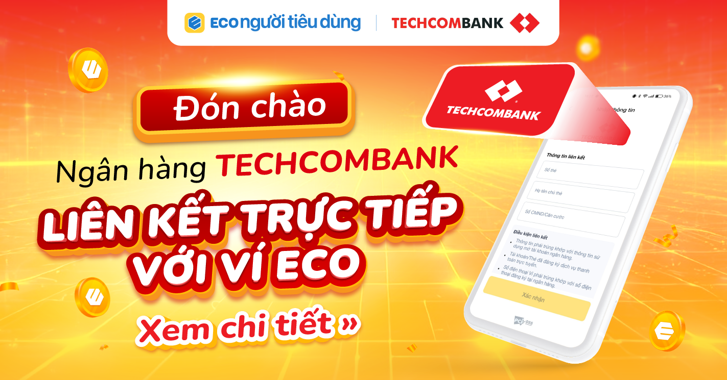 TECHCOMBANK LIÊN KẾT TRỰC TIẾP VỚI VÍ ECO