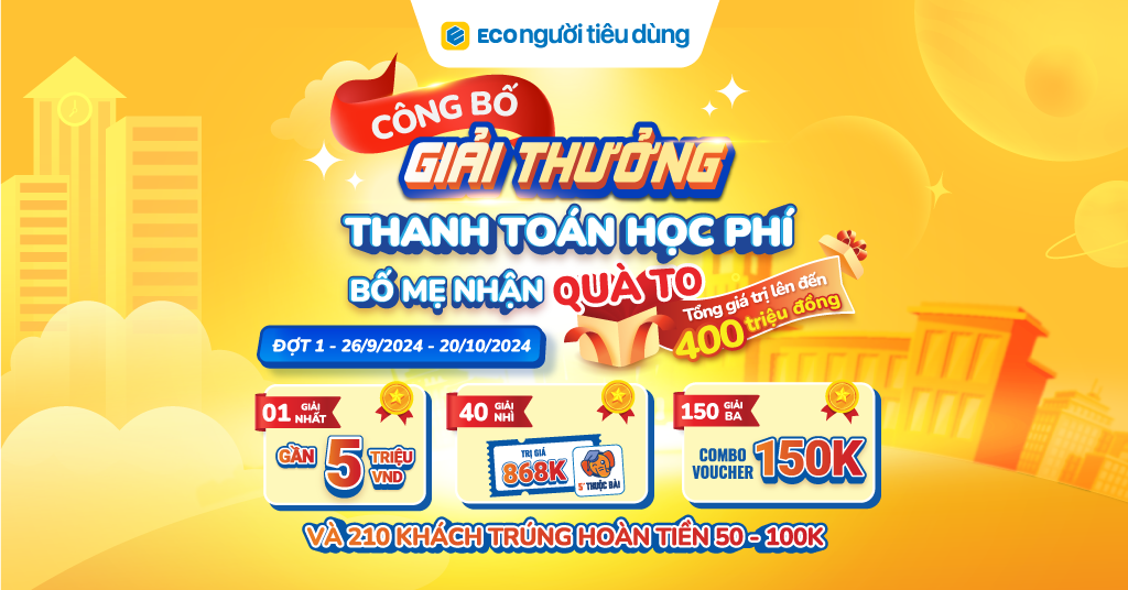 CÔNG BỐ GIẢI THƯỞNG ĐỢT 1 CHƯƠNG TRÌNH </br> “THANH TOÁN HỌC PHÍ – BỐ MẸ NHẬN QUÀ TO”