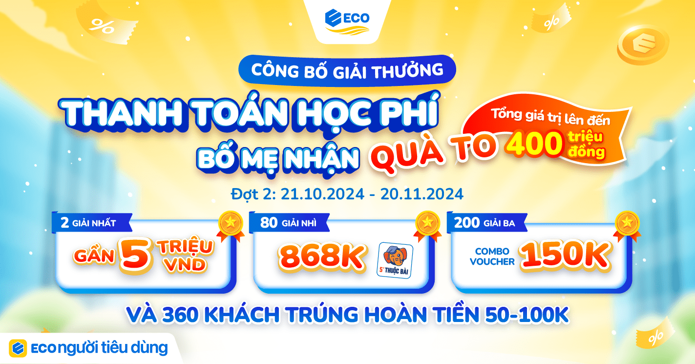 CÔNG BỐ GIẢI THƯỞNG ĐỢT 2 CHƯƠNG TRÌNH “THANH TOÁN HỌC PHÍ – BỐ MẸ NHẬN QUÀ TO”